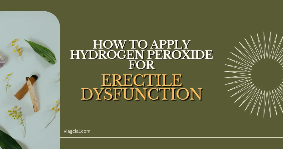 How to Apply Hydrogen Peroxide for ED